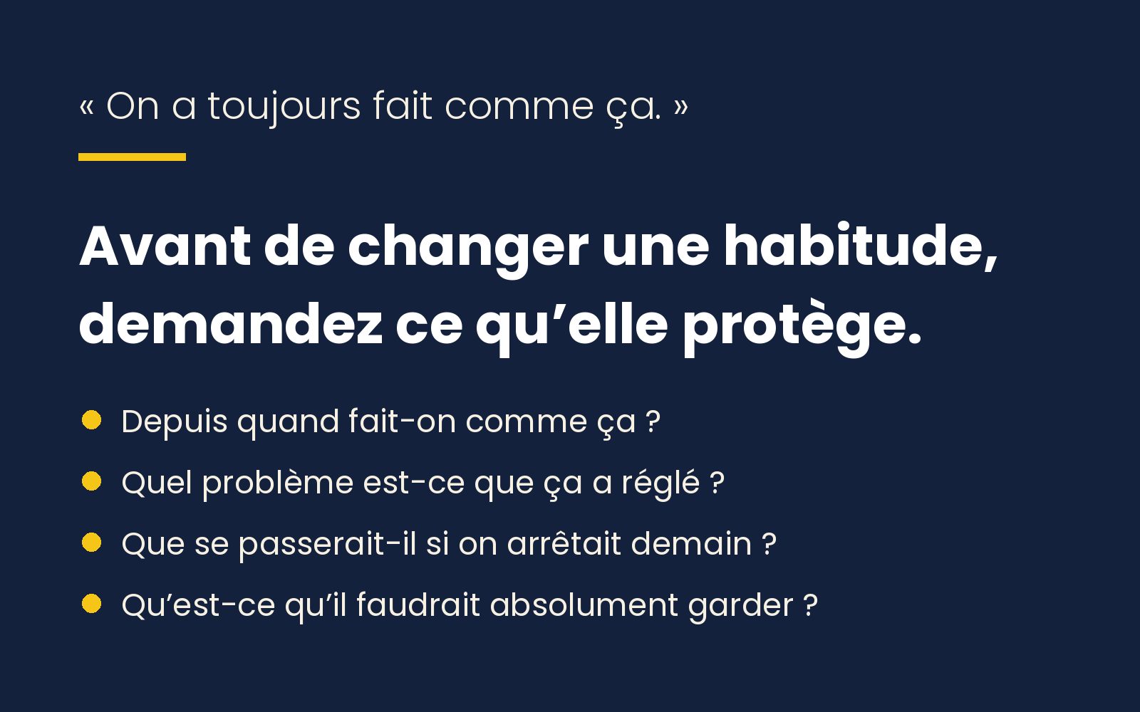 « On a toujours fait comme ça » : avant de changer une habitude, demander ce qu'elle protège « On a toujours fait comme ça » : avant de changer une habitude, demander ce qu'elle protège